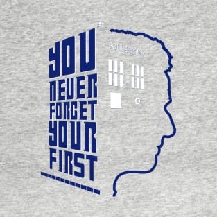 You Never Forget Your First - Doctor Who 12 Peter Capaldi T-Shirt